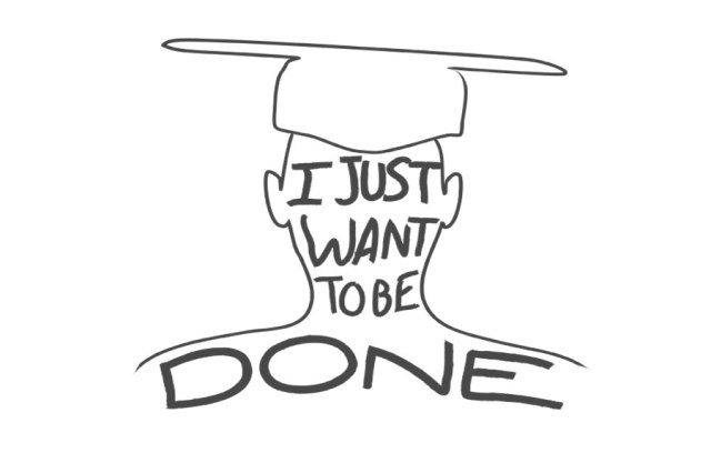 i just want to be done with college